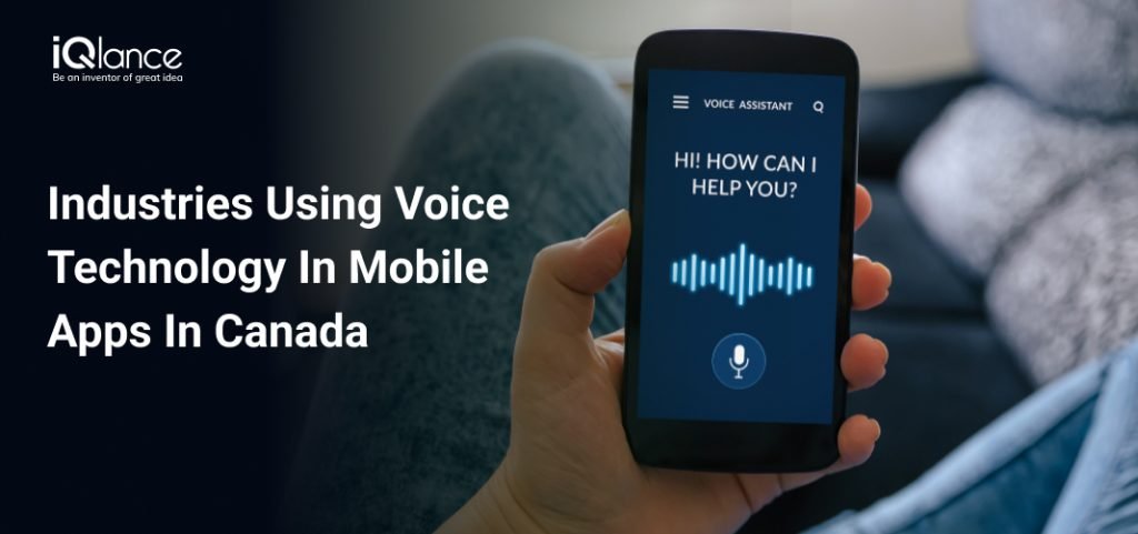 Industries Using Voice Technology in Mobile Apps in Canada